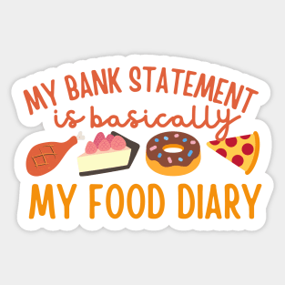 My Bank Statement Is Basically My Food Diary Sticker